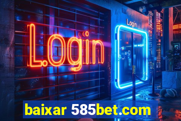 baixar 585bet.com